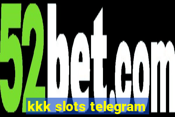 kkk slots telegram